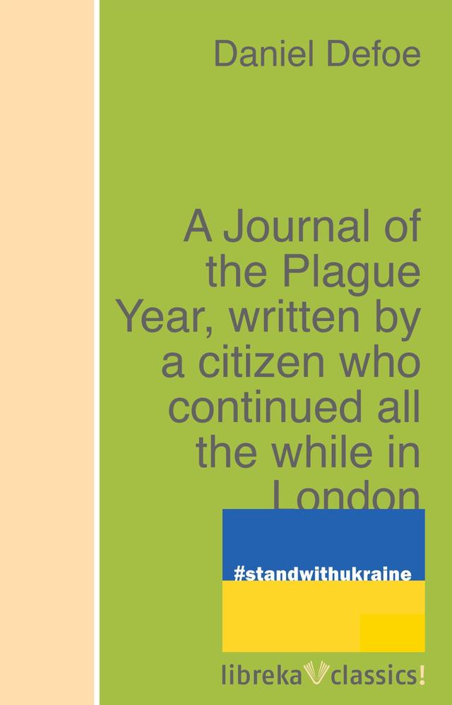 A Journal of the Plague Year, written by a citizen who continued all the while in London on Productcaster.