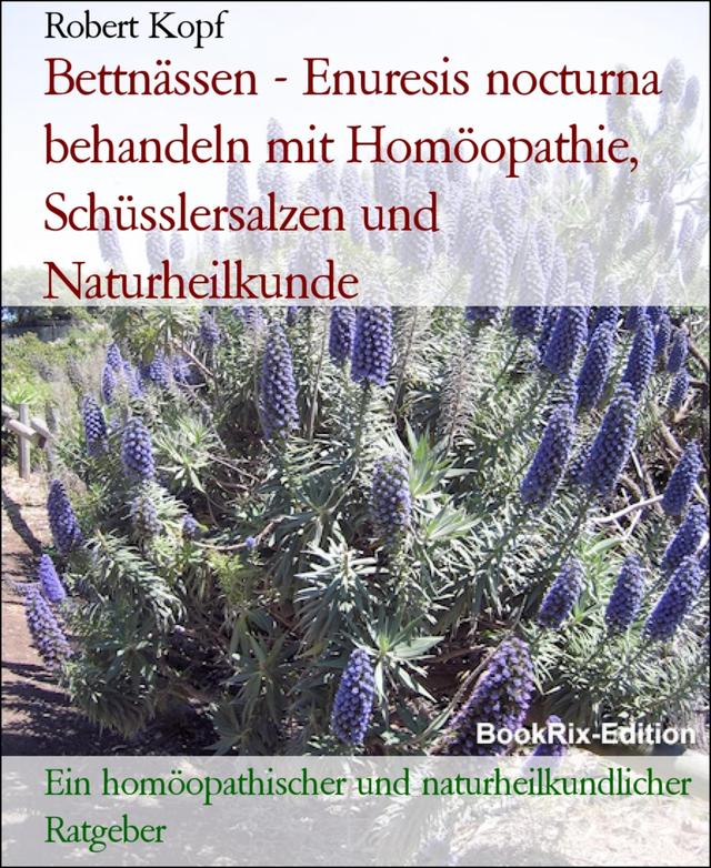 Bettnässen - Enuresis nocturna behandeln mit Homöopathie, Schüsslersalzen und Naturheilkunde on Productcaster.