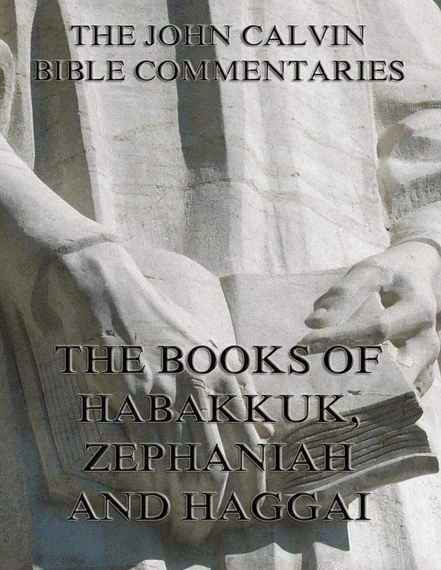 John Calvin's Commentaries On Habakkuk, Zephaniah, Haggai on Productcaster.