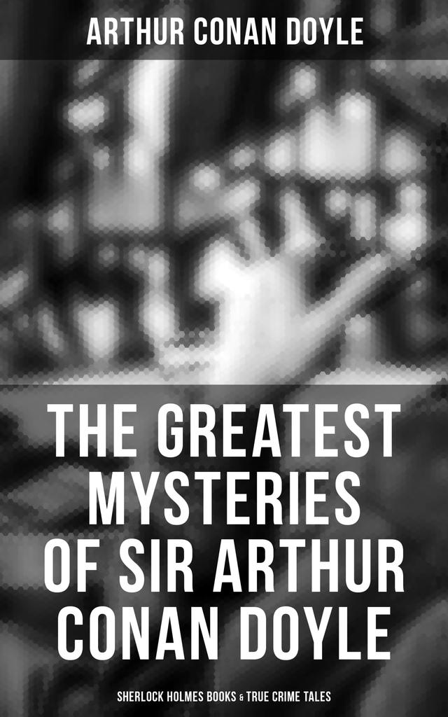 The Greatest Mysteries of Sir Arthur Conan Doyle: Sherlock Holmes Books & True Crime Tales on Productcaster.