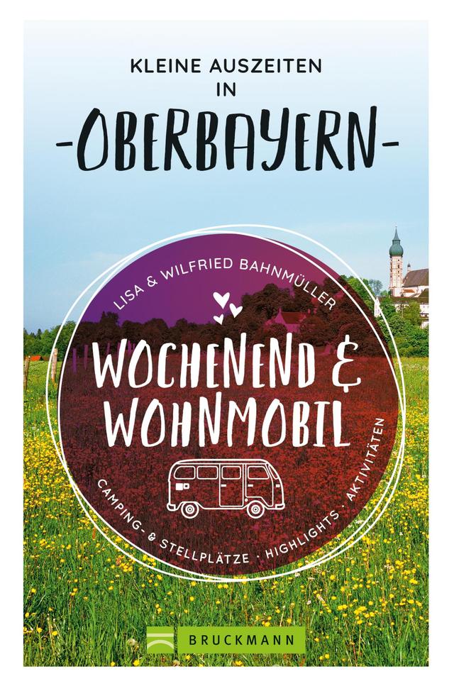 Wochenend und Wohnmobil. Kleine Auszeiten in Oberbayern. on Productcaster.