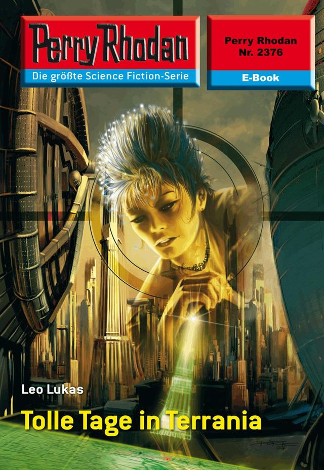 Perry Rhodan 2376: Tolle Tage in Terrania on Productcaster.