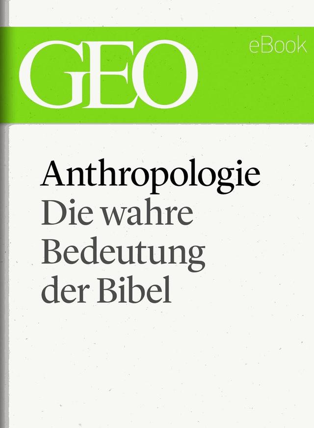 Anthropologie: Die wahre Bedeutung der Bibel (GEO eBook Single) on Productcaster.