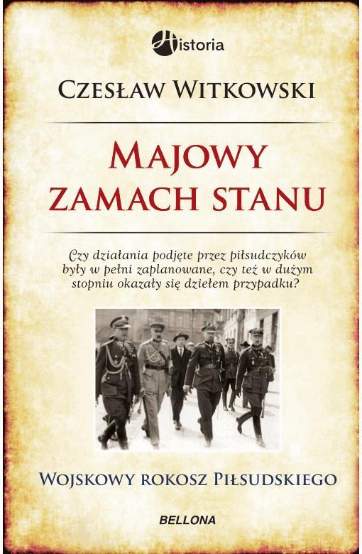 Majowy zamach stanu. Wojskowy rokosz Piłsudskiego on Productcaster.