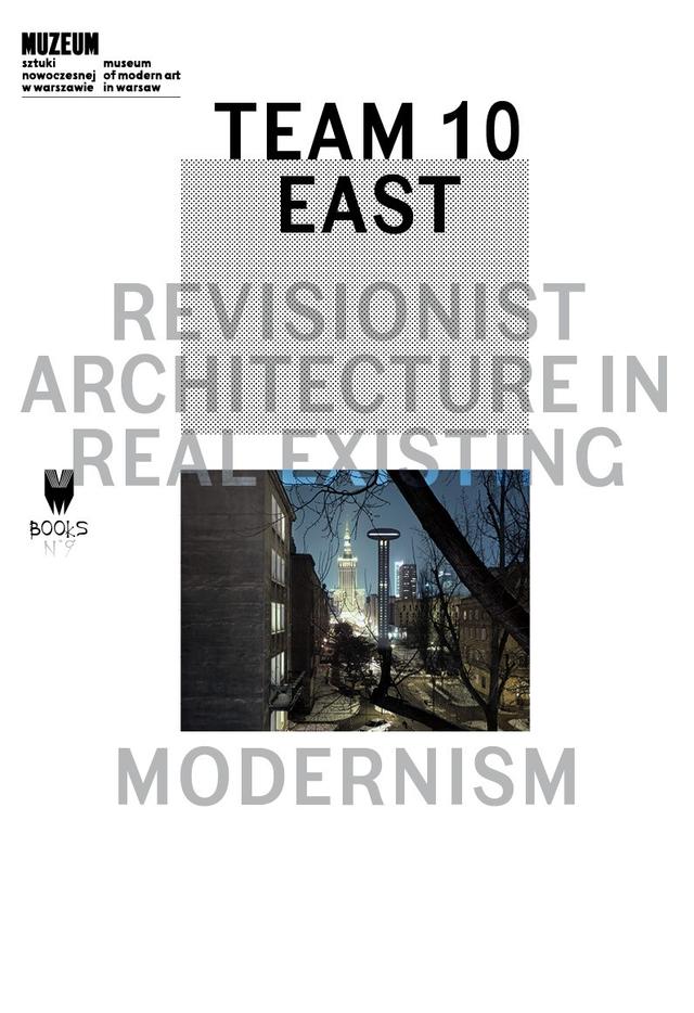 Team 10 East: Revisionist Architecture in Real Existing Modernism on Productcaster.