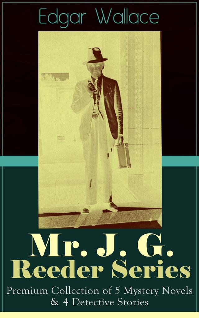 Mr. J. G. Reeder Series: Premium Collection of 5 Mystery Novels & 4 Detective Stories on Productcaster.