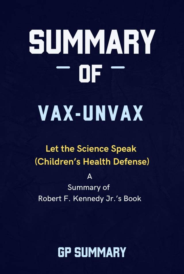 Summary of Vax-Unvax by Robert F. Kennedy Jr.: Let the Science Speak (Children's Health Defense) on Productcaster.