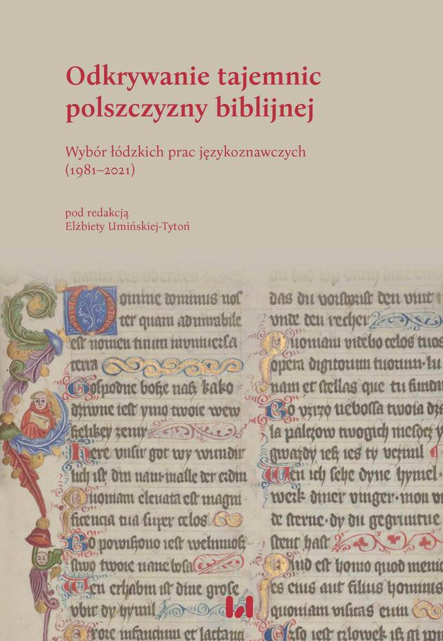 Odkrywanie tajemnic polszczyzny biblijnej. Wybór łódzkich prac językoznawczych (1981–2021) on Productcaster.