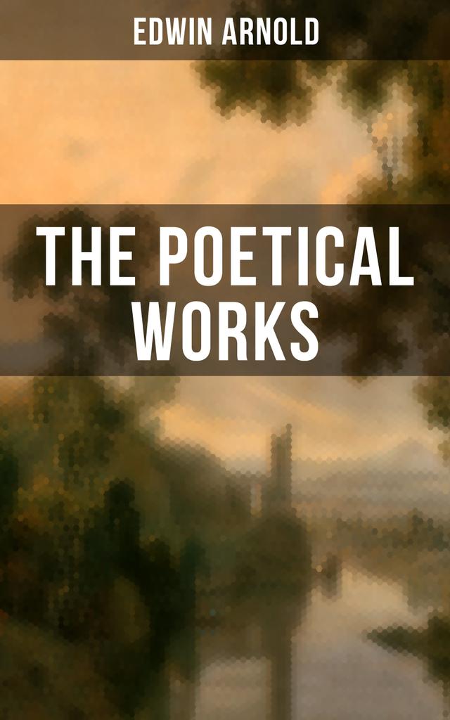 The Poetical Works of Edwin Arnold on Productcaster.