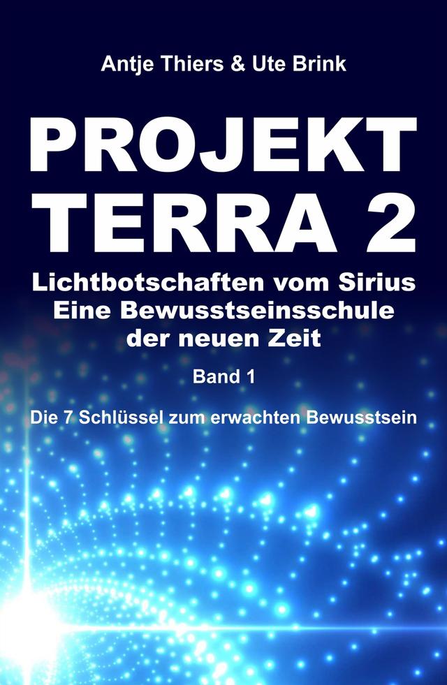 PROJEKT TERRA 2 - Lichtbotschaften vom Sirius - Eine Bewusstseinsschule der neuen Zeit on Productcaster.