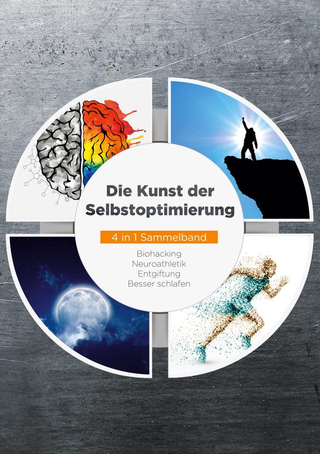 Die Kunst der Selbstoptimierung - 4 in 1 Sammelband: Biohacking | Neuroathletik | Entgiftung | Besser schlafen on Productcaster.