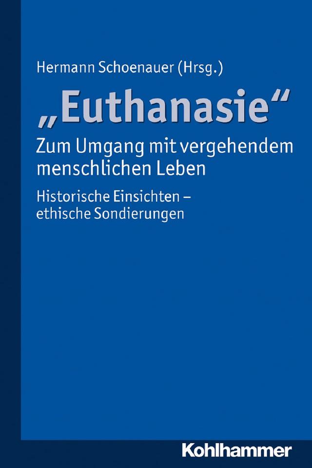 "Euthanasie" - zum Umgang mit vergehendem menschlichen Leben on Productcaster.