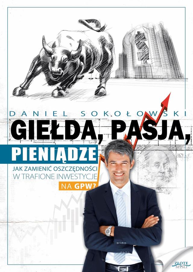 Giełda, pasja, pieniądze! Jak zamienić oszczędności w trafione inwestycje na GPW? on Productcaster.