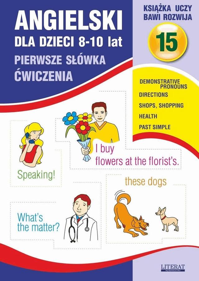 Angielski dla dzieci 15. Pierwsze słówka. Ćwiczenia. 8-10 lat on Productcaster.