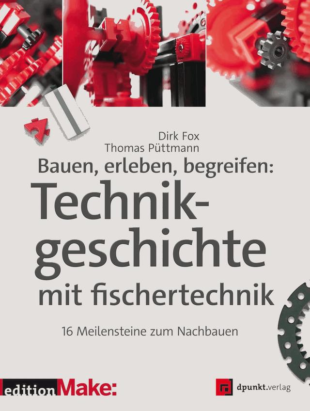 Bauen, erleben, begreifen: Technikgeschichte mit fischertechnik on Productcaster.