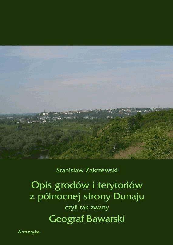 Opis grodów i terytoriów z północnej strony Dunaju czyli tak zwany Geograf Bawarski on Productcaster.