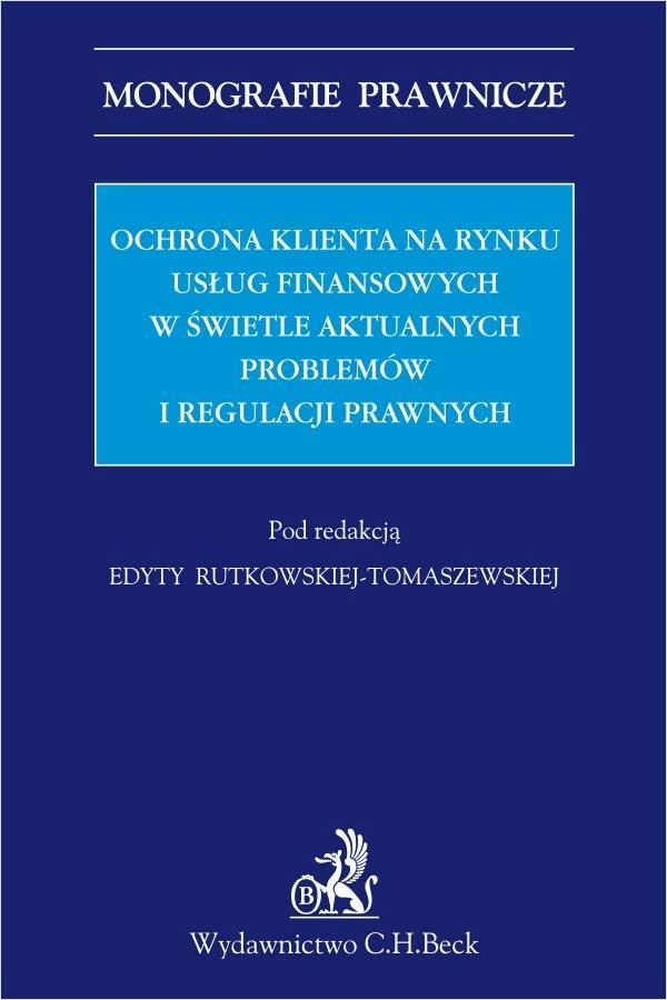 Ochrona klienta na rynku usług finansowych w świetle aktualnych problemów i regulacji prawnych. on Productcaster.