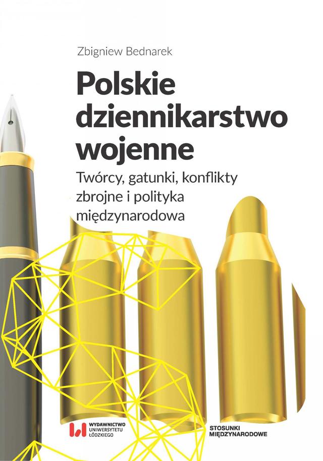 Polskie dziennikarstwo wojenne. Twórcy, gatunki, konflikty zbrojne i polityka międzynarodowa on Productcaster.