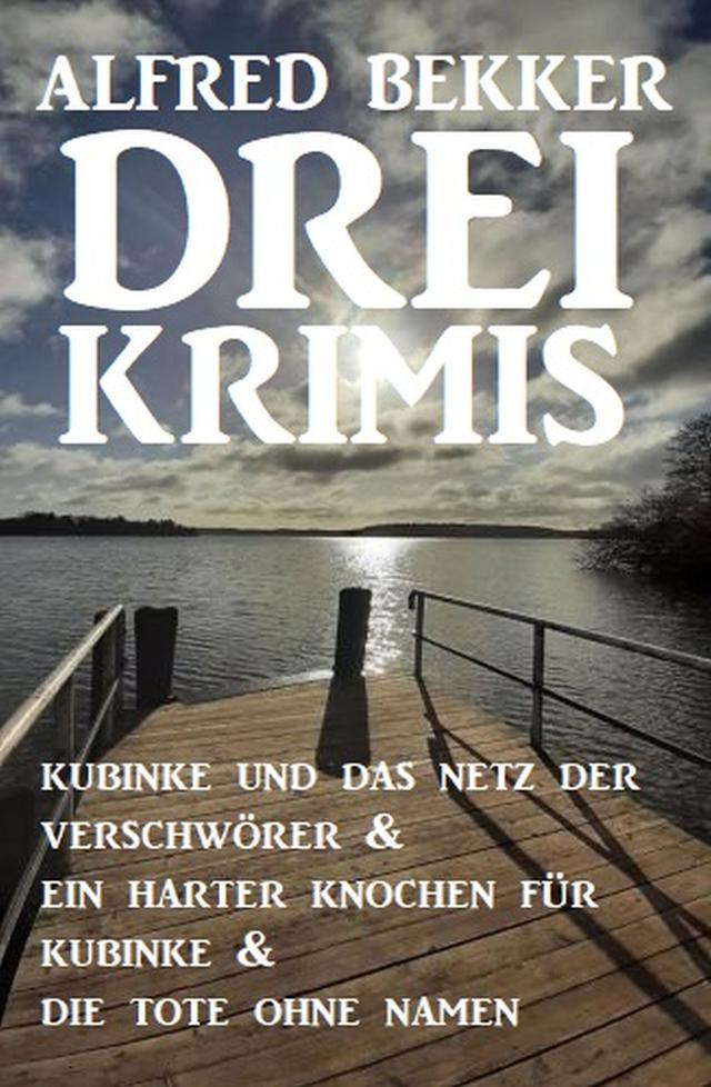 Drei Krimis: Kubinke und das Netz der Verschwörer & Ein harter Knochen für Kubinke & Die Tote ohne Namen on Productcaster.