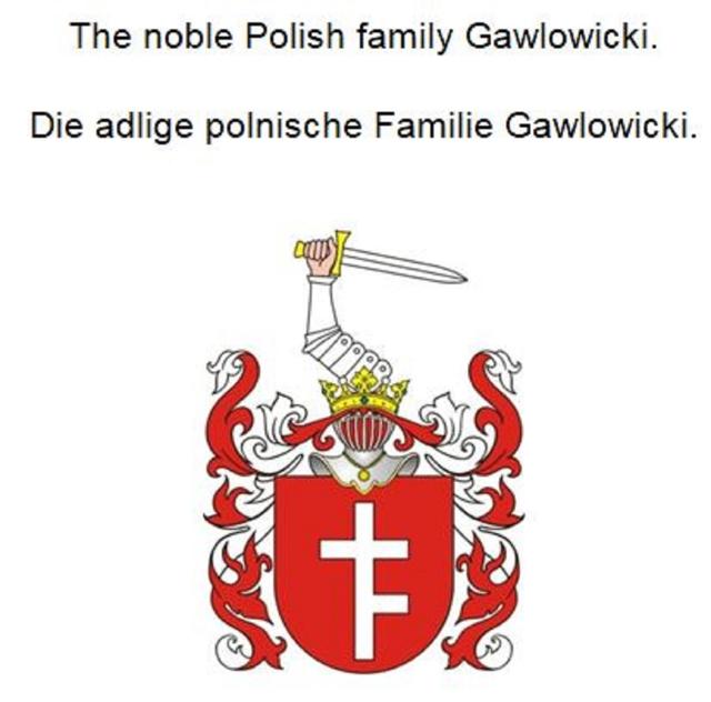 The noble Polish family Gawlowicki. Die adlige polnische Familie Gawlowicki. on Productcaster.