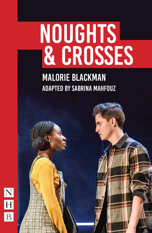 Noughts & Crosses (NHB Modern Plays): Sabrina Mahfouz/Pilot Theatre adaptation on Productcaster.