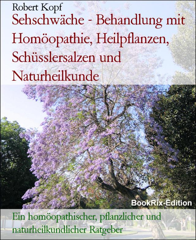 Sehschwäche - Behandlung mit Homöopathie, Heilpflanzen, Schüsslersalzen und Naturheilkunde on Productcaster.