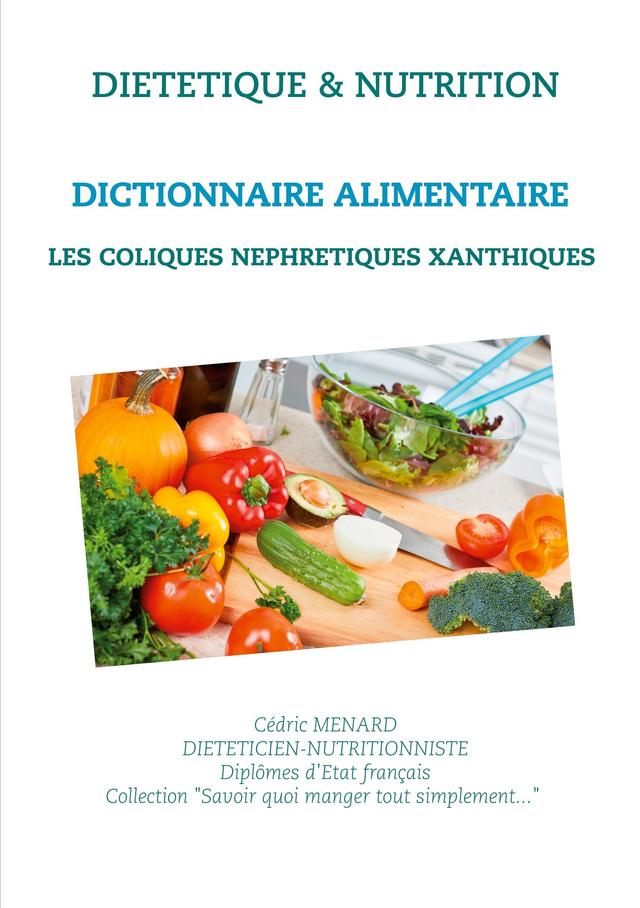 Dictionnaire alimentaire pour les coliques néphrétiques xanthiques on Productcaster.