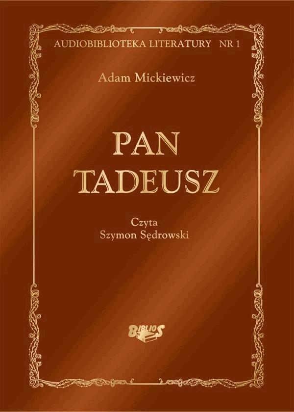 Pan Tadeusz, czyli Ostatni zajazd na Litwie. Historia szlachecka z roku 1811 i 1812 we dwunastu księgach wierszem on Productcaster.