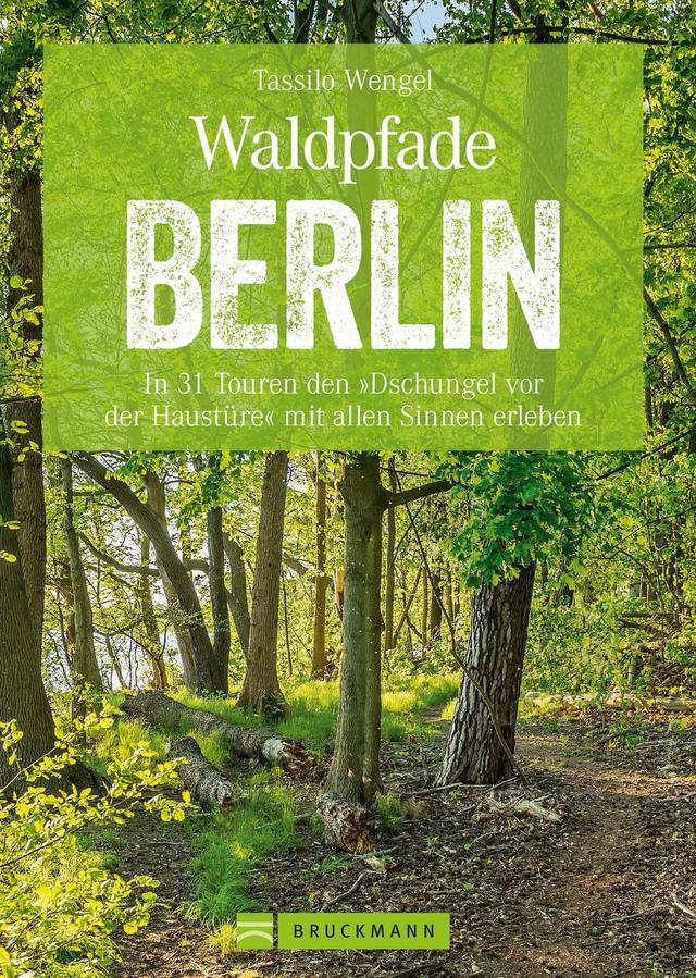 Wanderführer Berlin: ein Erlebnisführer für den Wald in und um Berlin. on Productcaster.