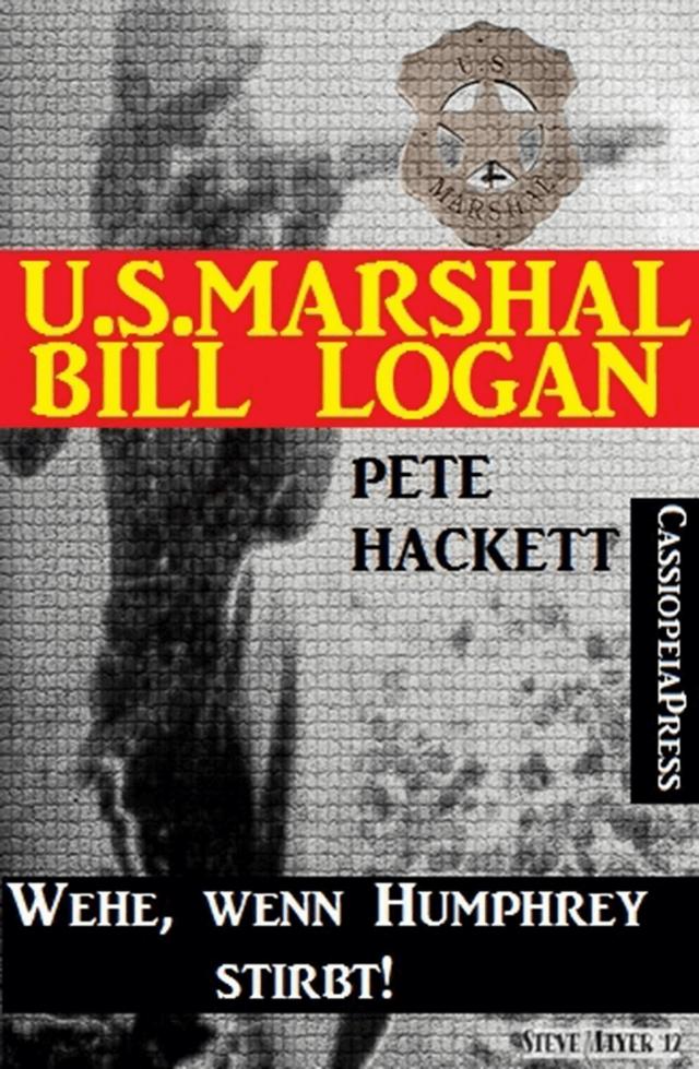 U.S. Marshal Bill Logan 14: Wehe, wenn Humphrey stirbt! on Productcaster.