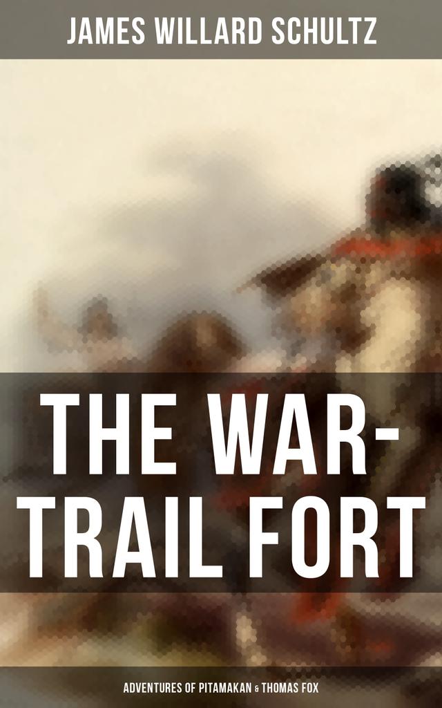 The War-Trail Fort: Adventures of Pitamakan & Thomas Fox on Productcaster.