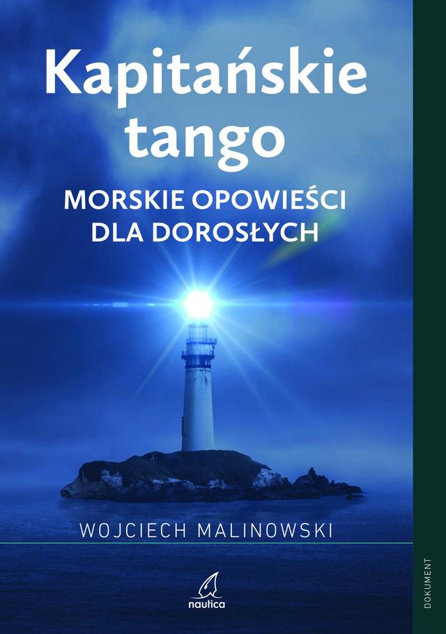 Kapitańskie tango. Morskie opowieści dla dorosłych on Productcaster.