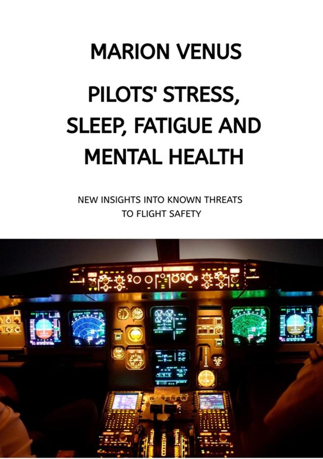 Professional airline Pilots' Stress, Sleep Problems, Fatigue and Mental Health in Terms of Depression, Anxiety, Common Mental Disorders, and Wellbe... on Productcaster.