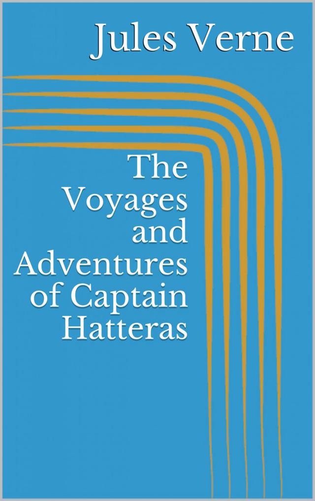 The Voyages and Adventures of Captain Hatteras on Productcaster.