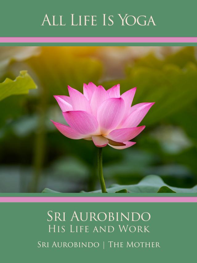 All Life Is Yoga: Sri Aurobindo – His Life and Work on Productcaster.