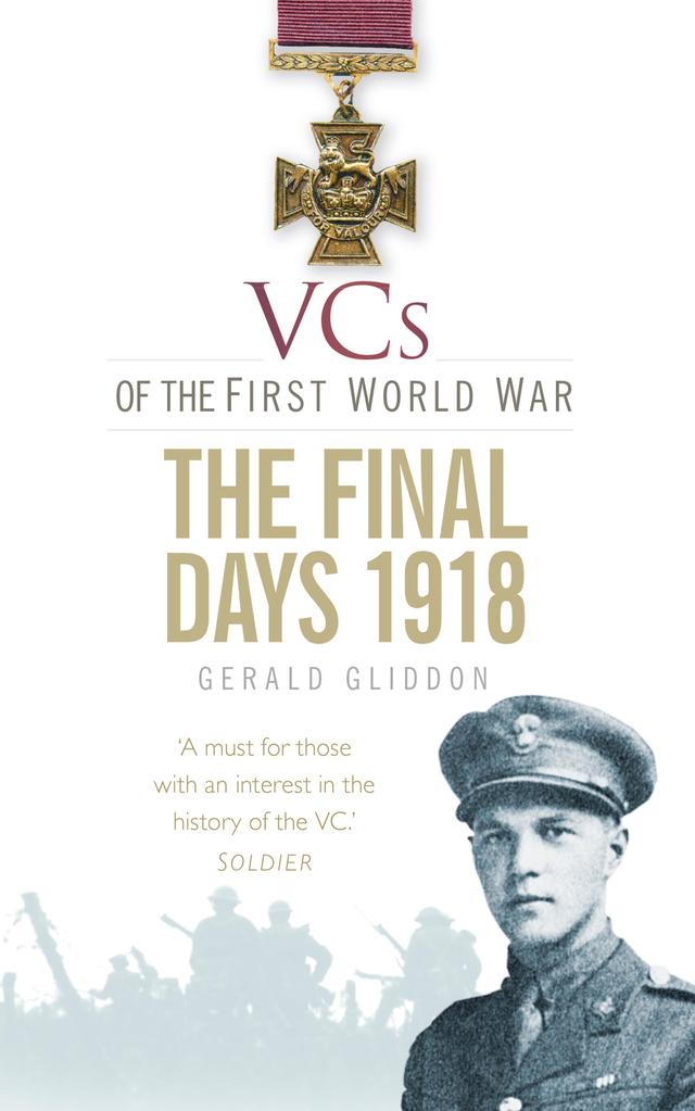 VCs of the First World War: The Final Days 1918 on Productcaster.