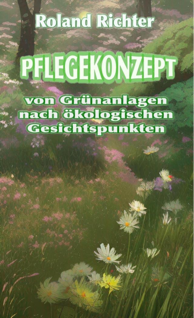 Pflegekonzept von Grünanlagen nach ökologischen Gesichtspunkten on Productcaster.