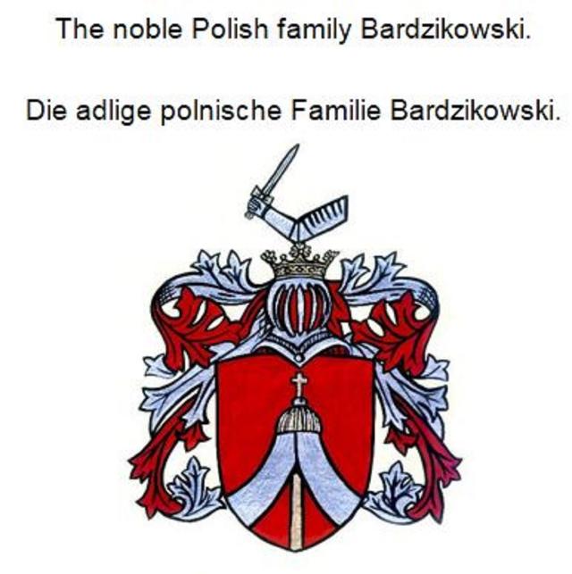 The noble Polish family Bardzikowski. Die adlige polnische Familie Bardzikowski. on Productcaster.