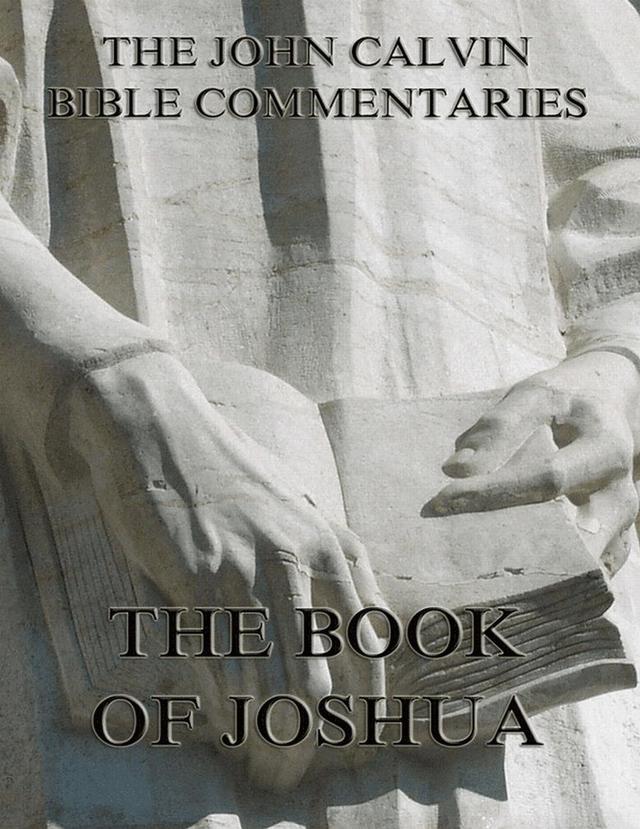 John Calvin's Commentaries On The Book Of Joshua on Productcaster.