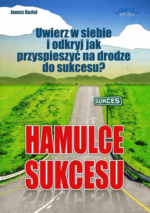 Hamulce sukcesu. Uwierz w siebie i odkryj jak przyspieszyć na drodze do sukcesu? on Productcaster.