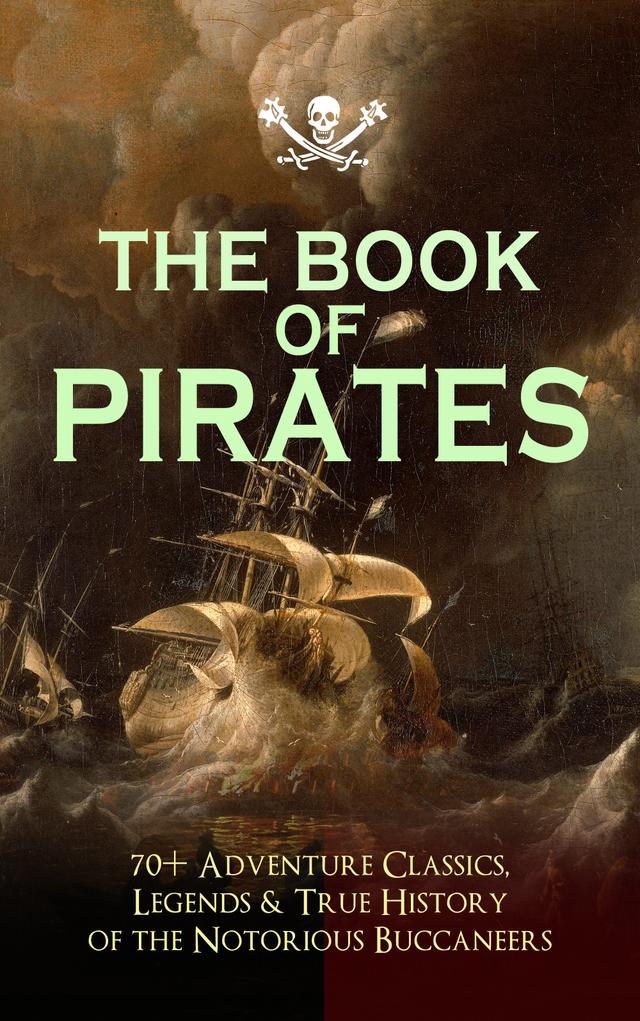 THE BOOK OF PIRATES: 70+ Adventure Classics, Legends & True History of the Notorious Buccaneers on Productcaster.