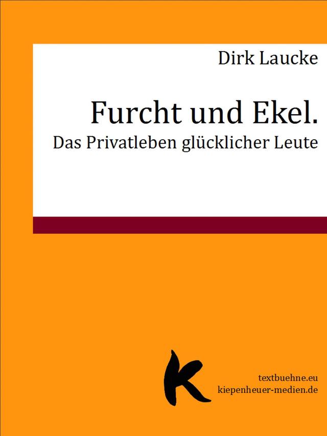 Furcht und Ekel. Das Privatleben glücklicher Leute on Productcaster.