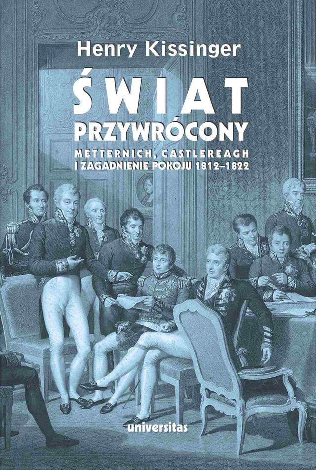 Świat przywrócony. Metternich, Castlereagh i zagadnienie pokoju 1812–1822 on Productcaster.