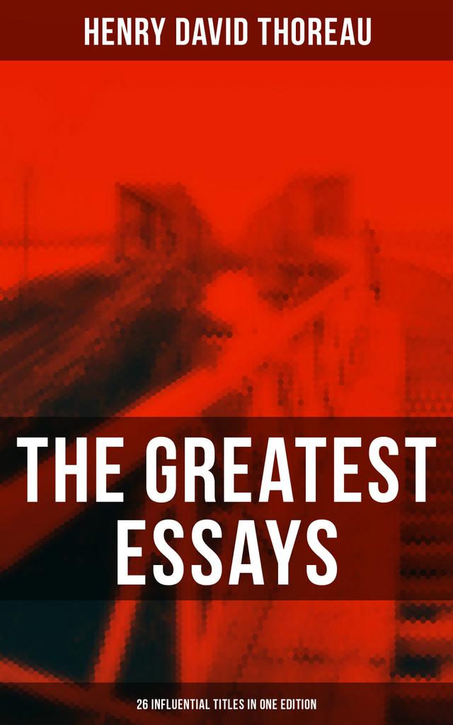 The Greatest Essays of Henry David Thoreau - 26 Influential Titles in One Edition on Productcaster.