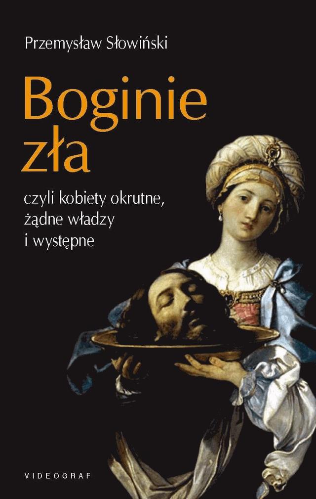 Boginie zła, czyli kobiety okrutne, żądne władzy i występne on Productcaster.