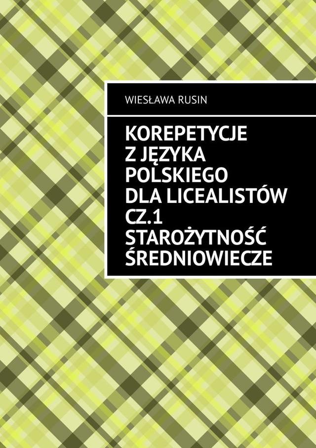 Korepetycje z języka polskiego dla licealistów. Część 1. Starożytność Średniowiecze on Productcaster.