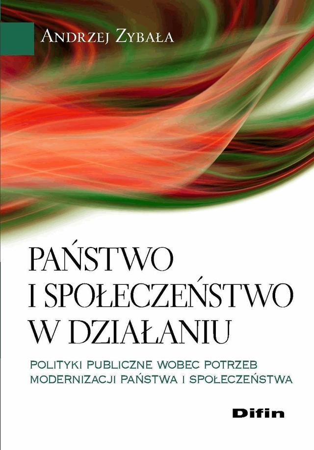 Państwo i społeczeństwo w działaniu. Polityki publiczne wobec potrzeb modernizacji państwa i społeczeństwa on Productcaster.