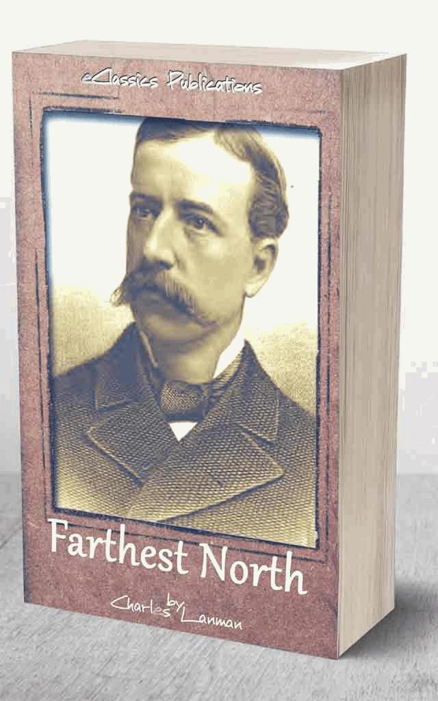 Farthest North: or, the Life and Explorations of Lieutenant James Booth Lockwood, of the Greely Arctic Expedition on Productcaster.