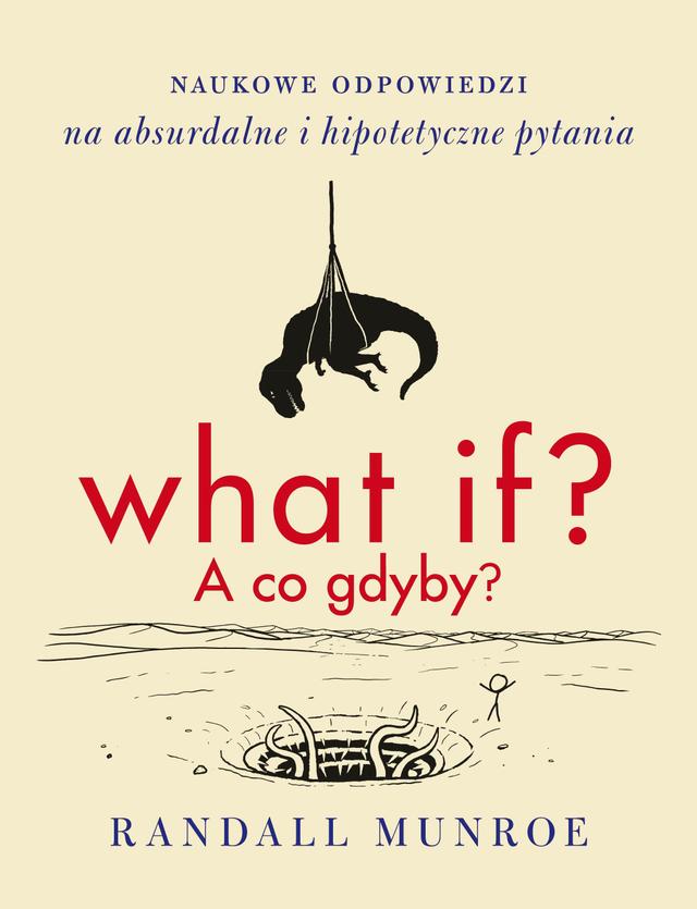 What if? A co gdyby? Naukowe odpowiedzi na absurdalne i hipotetyczne pytania on Productcaster.