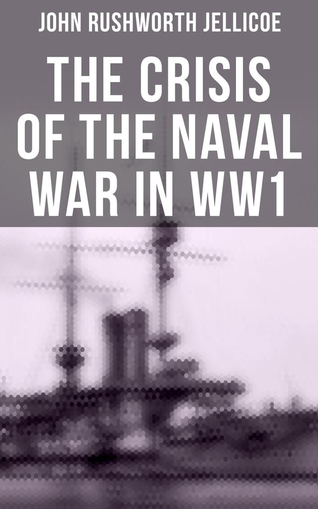 The Crisis of the Naval War in WW1 on Productcaster.